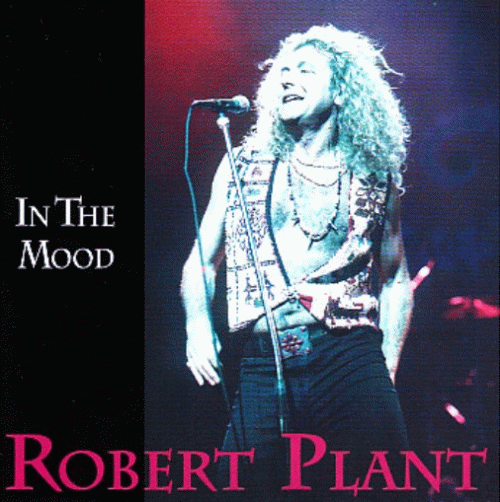 Robert Plant : In the Mood (Bootleg)